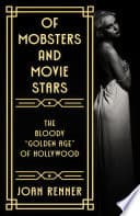 Cover of OF MOBSTERS AND MOVIE STARS