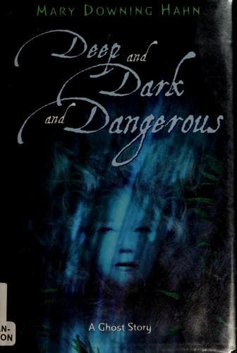 Cover of Deep and Dark and Dangerous: A Ghost Story