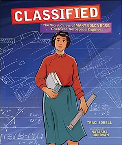 Cover of Classified: The Secret Career of Mary Golda Ross, Cherokee Aerospace Engineer