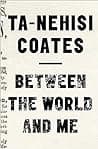 Cover of Between the World and Me: Lettre à mon fils