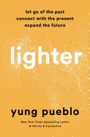 Cover of Lighter: Let Go of the Past, Connect with the Present, and Expand the Future