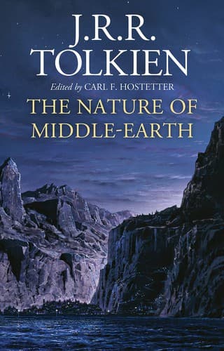 Cover of The Nature of Middle-Earth: Late Writings on the Lands, Inhabitants, and Metaphysics of Middle-earth