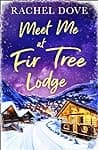 Cover of Meet Me at Fir Tree Lodge