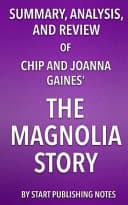Cover of Summary, Analysis, and Review of Chip and Joanna Gaines' the Magnolia Story