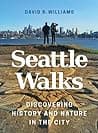 Cover of Seattle Walks: Discovering History and Nature in the City