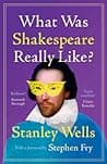 Cover of What Was Shakespeare Really Like?