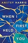 Cover of When I First Held You