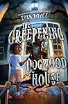 Cover of Creepening of Dogwood House