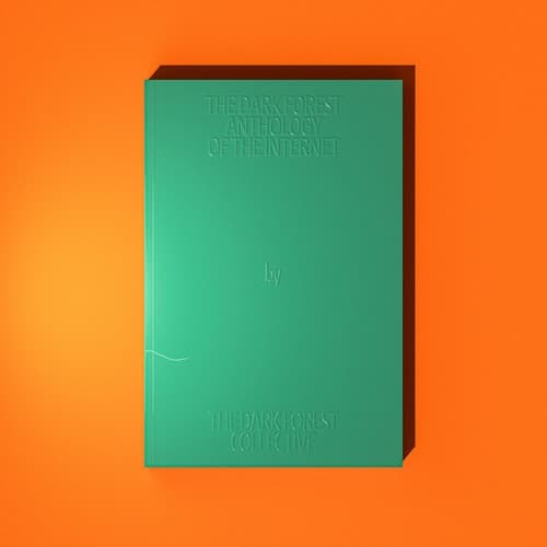 Cover of The Dark Forest Anthology of the Internet