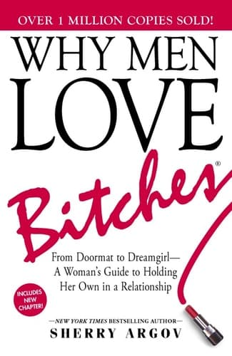 Cover of Why Men Love Bitches: From Doormat to Dreamgirl—A Woman's Guide to Holding Her Own in a Relationship