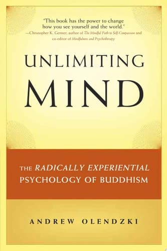 Cover of Unlimiting Mind The Radically Experiential Psychology of Buddhism