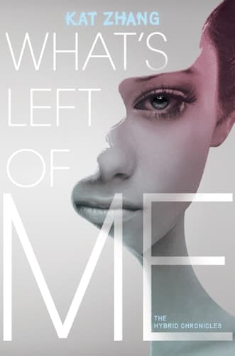 Cover of What's Left of Me (The Hybrid Chronicles, #1)