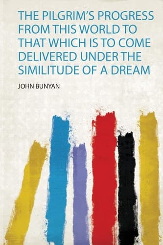 Cover of Pilgrim's Progress from This World to That Which Is to Come Delivered under the Similitude of a Dream