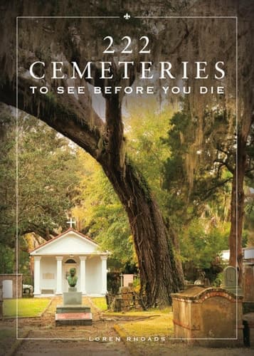 Cover of 222 Cemeteries to See Before You Die