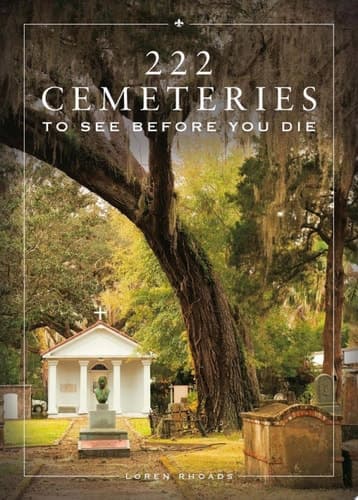 Cover of 222 Cemeteries to See Before You Die
