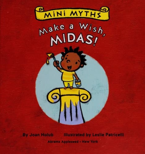 Cover of Mini Myths: Make a Wish, Midas!