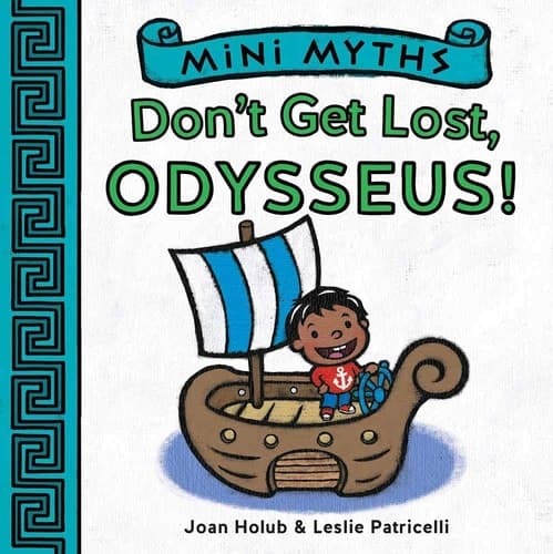 Cover of Mini Myths: Don't Get Lost, Odysseus!