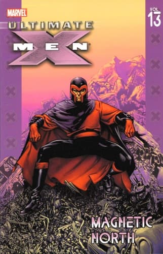 Cover of Ultimate X-Men, Vol. 13: Magnetic North