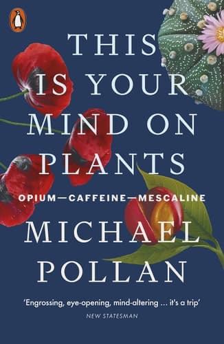 Cover of This is Your Mind on Plants Opium - Caffeine - Mescaline