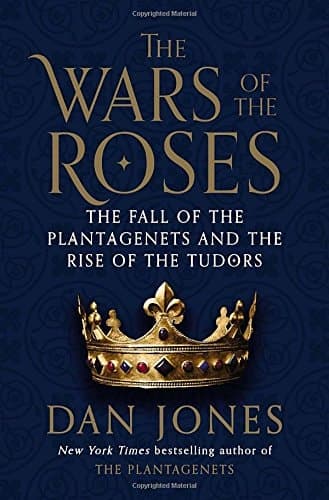 Cover of The Wars of the Roses The Fall of the Plantagenets and the Rise of the Tudors