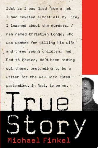 Cover of True Story: Murder, Memoir, Mea Culpa