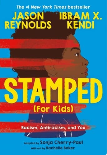 Cover of Stamped (For Kids): Racism, Antiracism, and You