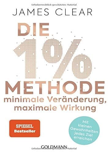 Cover of Die 1%-Methode – Minimale Veränderung, maximale Wirkung: Mit kleinen Gewohnheiten jedes Ziel erreichen - Mit Micro Habits zum Erfolg