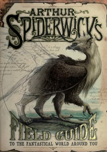 Cover of Arthur Spiderwick's Field Guide to the Fantastical World Around You (Spiderwick Chronicles)