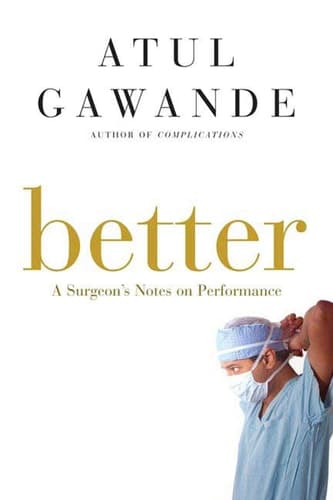 Cover of Better A Surgeon's Notes on Performance