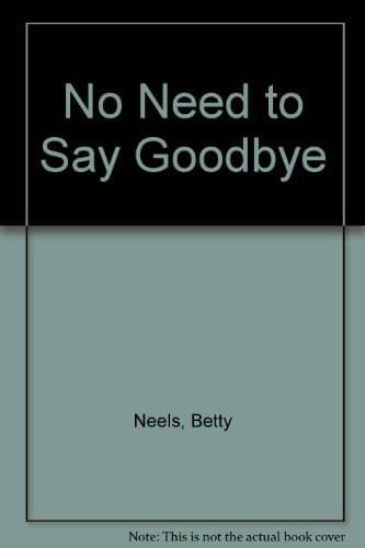 Cover of No Need to Say Goodbye