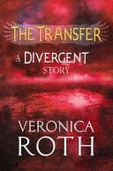 Cover of The Transfer: A Divergent Story