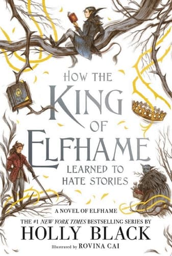 Cover of How the King of Elfhame Learned to Hate Stories