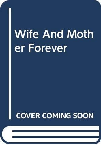 Cover of Wife and mother forever