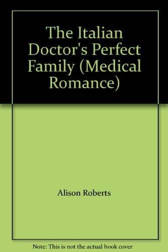 Cover of The Italian Doctor's Perfect Family