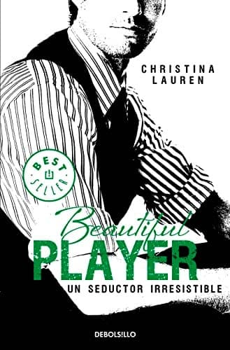 Cover of Beautiful Player. Un seductor irresistible: Serie Beautiful Bastard 3