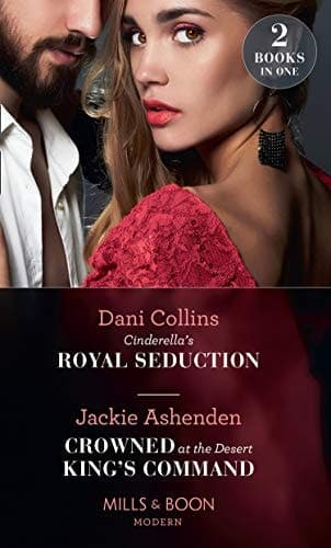 Cover of Cinderella's Royal Seduction / Crowned at the Desert King's Command