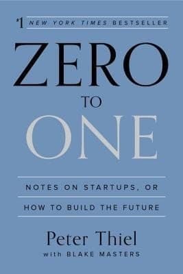 Cover of Zero to One: Notes on Startups, or How to Build the Future