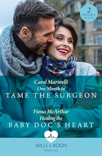 Cover of One Month to Tame the Surgeon / Healing the Baby Doc's Heart