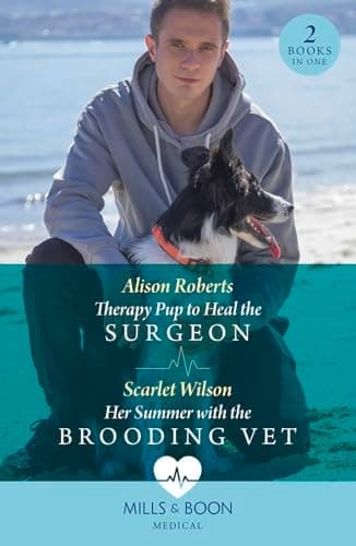 Cover of Therapy Pup to Heal the Surgeon / Her Summer with the Brooding Vet