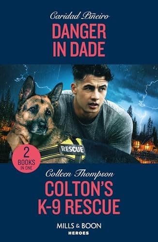 Cover of Danger in Dade / Colton's K-9 Rescue