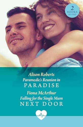 Cover of Paramedic's Reunion in Paradise / Falling for the Single Mum Next Door