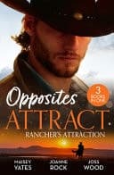 Cover of Opposites Attract : Rancher's Attraction