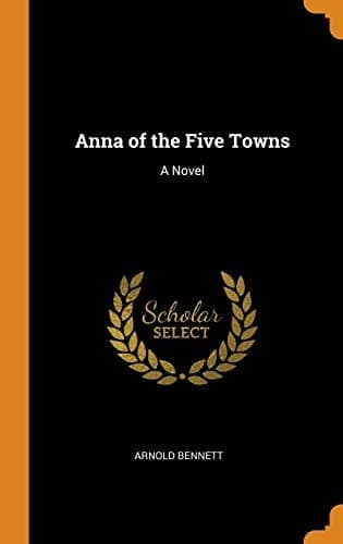Cover of Anna of the Five Towns