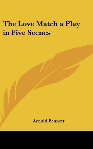 Cover of The Love Match a Play in Five Scenes