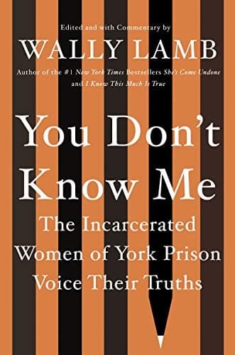 Cover of You Don’t Know Me: The Incarcerated Women of York Prison Voice Their Truths