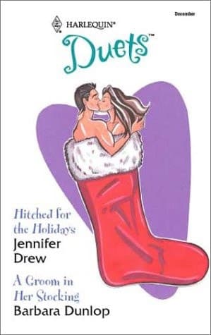 Cover of Hitched for the Holidays / A Groom in Her Stocking (Harlequin Duets, No. 90)