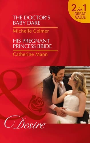 Cover of The Doctor's Baby Dare / His Pregnant Princess Bride
