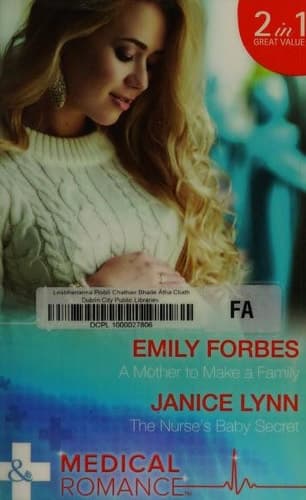 Cover of A Mother to Make a Family / The Nurse's Baby Secret