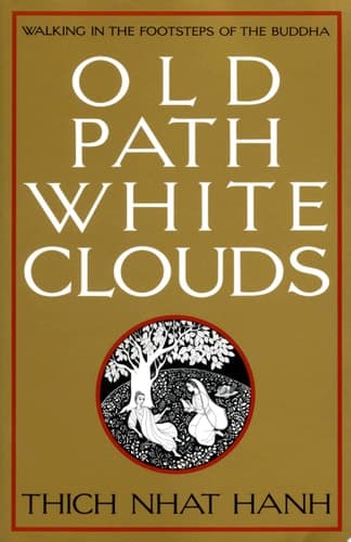 Cover of Old Path White Clouds: Walking in the Footsteps of the Buddha
