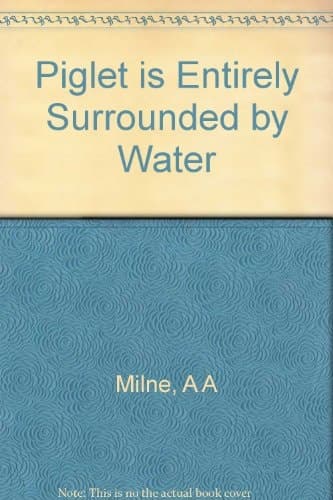 Cover of Piglet is Entirely Surrounded by Water